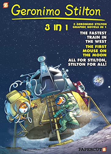 Geronimo Stilton 3-in-1 #5: Collecting 'The Fastest Train in the West,' 'First Mouse on the Moon,' and 'All for Stilton, Stilton for All ' (Geronimo Stilton Graphic Novels)