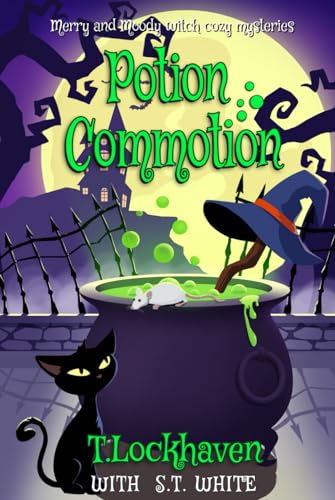Merry and Moody Witch Cozy Mysteries: Potion Commotion
