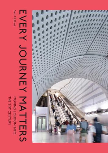 Every journey matters: Moving London into the 21st Century
