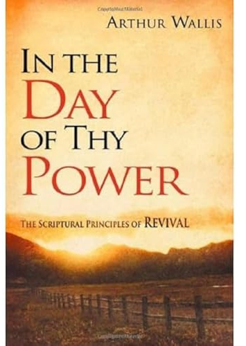 In the Day of Thy Power: The Scriptural Principles of Revival