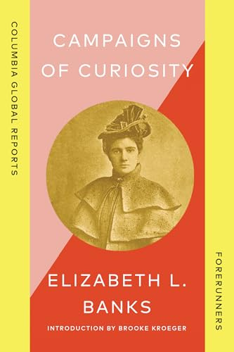 Campaigns of Curiosity: Journalistic Adventures of an American Girl in London (Forerunners)