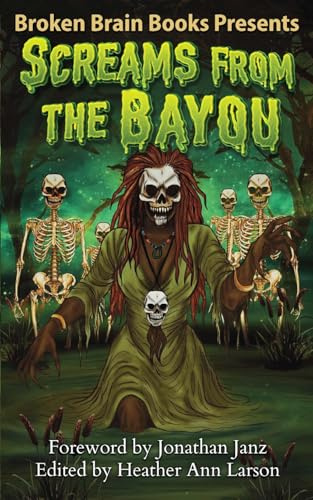 Screams From The Bayou: A Horror Anthology (Screams Of Horror)