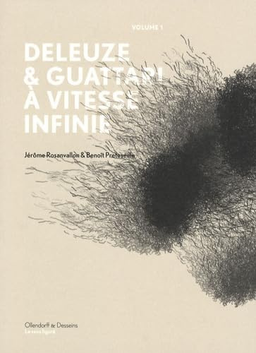 Deleuze & Guattari : à vitesse infinie - T. 1