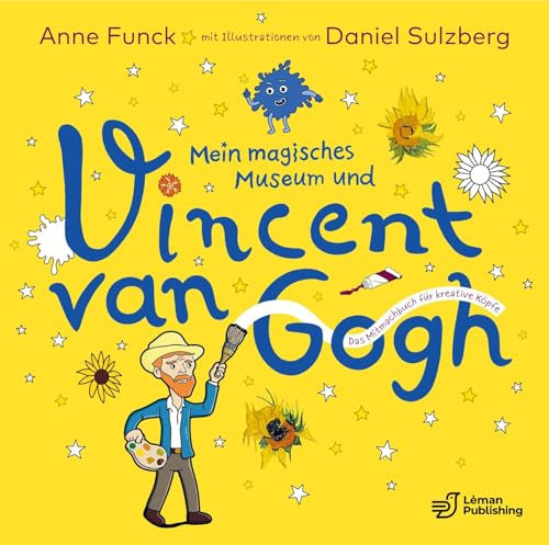 Mein magisches Museum und Vincent van Gogh: Das Mitmachbuch für kreative Köpfe ab 6 Jahren. Kunst und Leben van Goghs spielerisch entdecken – mit einer spannenden Geschichte im Comic-Stil