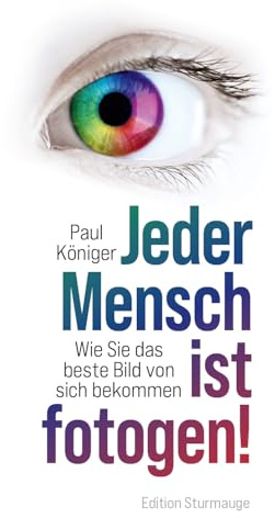Jeder Mensch ist fotogen!: Wie Sie das beste Bild von sich bekommen