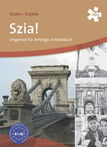 Szia! A1-A2: Ungarisch. Arbeitsbuch mit Lösungen