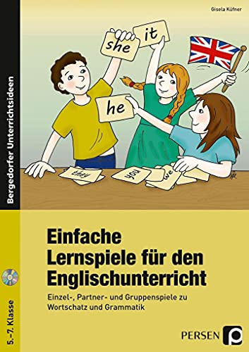 Einfache Lernspiele für den Englischunterricht: Einzel-, Partner- und Gruppenspiele zu Wortschatz und Grammatik (5. bis 7. Klasse)