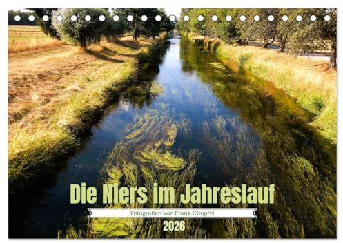 Die Niers im Jahreslauf (Tischkalender 2026 DIN A5 quer), CALVENDO Monatskalender: Bilder von der Niers und Umgebung bei Grefrath Oedt (CALVENDO Natur)