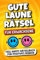 Gute Laune Rätsel für Erwachsene - Feel Happy Rätselbuch für positives Denken