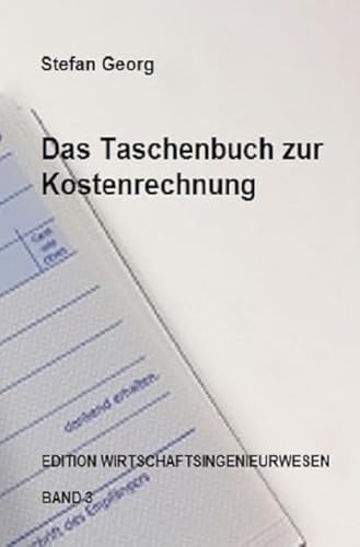 Edition Wirtschaftsingenieurwesen / Das Taschenbuch zur Kostenrechnung