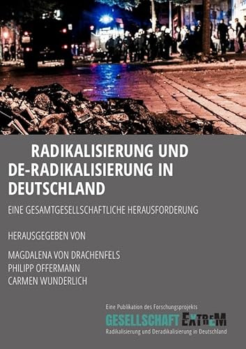 Radikalisierung und De-Radikalisierung in Deutschland: Eine gesamtgesellschaftliche Herausforderung
