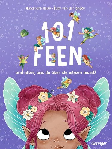 101 Feen und alles, was du über sie wissen musst!: Zauberhaftes Wimmelbuch für Kinder ab 4 Jahren mit spannendem Kinderwissen über Feen (101 fabelhafte Freunde)
