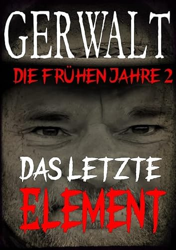 Gerwalt, die frühen Jahre 2: Das letzte Element: DE