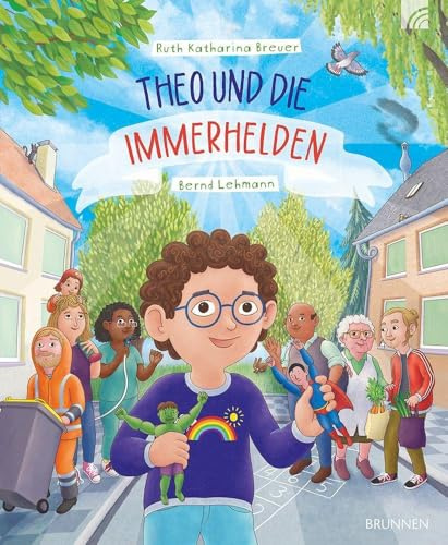 Theo und die Immerhelden: Ein spannendes Bilderbuch für Kinder ab 4 Jahren zum Vorlesen und Entdecken der Helden des Alltags - ohne Superhelden-Umhang, dafür mit guten Taten und Nächstenliebe
