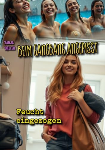 Beim Gangbang angepisst: Feucht eingezogen: DE