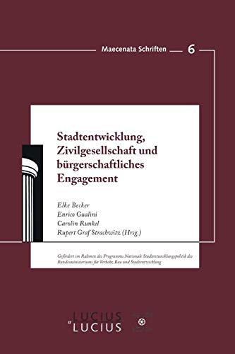 Stadtentwicklung, Zivilgesellschaft und bürgerschaftliches Engagement (Maecenata Schriften, 6, Band 6)