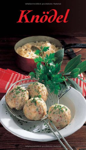 Knödel: Die beliebtesten Knödelrezepte. Deftig oder süss (KOMPASS-Kochbücher, Band 1720)