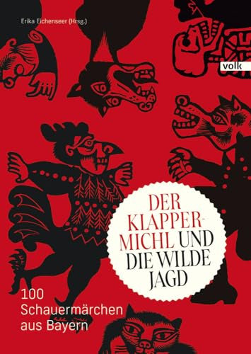 Der Klappermichl und die Wilde Jagd: 100 Schauermärchen aus Bayern (Schönwerth-Märchen)