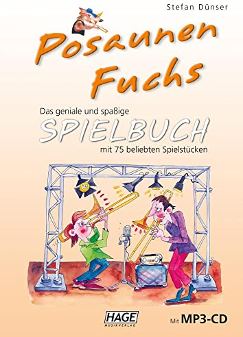 Posaunen Fuchs Spielbuch (mit MP3-CD): Das geniale und spaßige Spielbuch mit 75 beliebten Stücken: Das geniale und spaßige Spielbuch mit 75 beliebten Stu¨cken