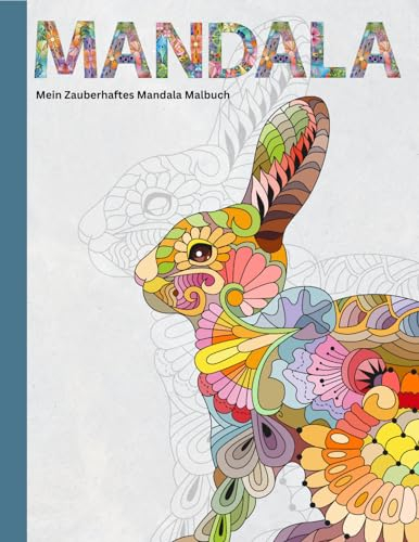 Mein Zauberhaftes Mandala Malbuch: Beschäftigung Entspannung & Spaß für Kinder - 55 einfache Tier-Mandalas, Früchte und Bäume für kreative Entfaltung, ... für Erwachsene, Anfänger & Senioren, Band 1)