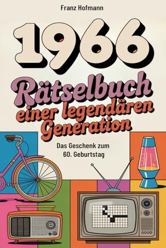 1966 Rätselbuch einer legendären Generation: Das perfekte Geschenk zum 60. Geburtstag