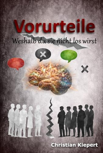 Vorurteile: Weshalb du sie nicht los wirst