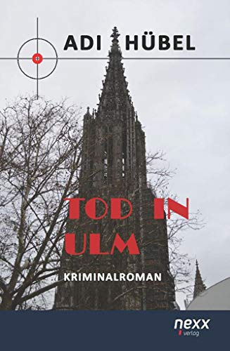 Tod in Ulm: Kriminalroman, 3. überarbeitete Auflage