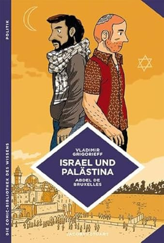 Israel und Palästina: Zwei Völker, die miteinander leben müssen (Die Comic-Bibliothek des Wissens)