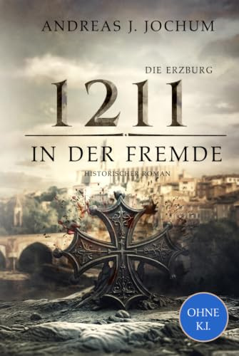 Die Erzburg 1211: In der Fremde