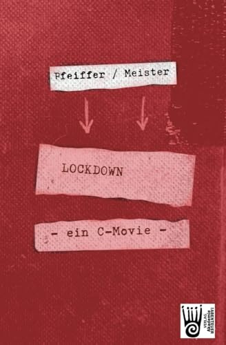 LOCKDOWN - ein C-movie: Neue Gedichte und Grafiken (Paintress & Poet: Michèle Meister - Boris Pfeiffer)