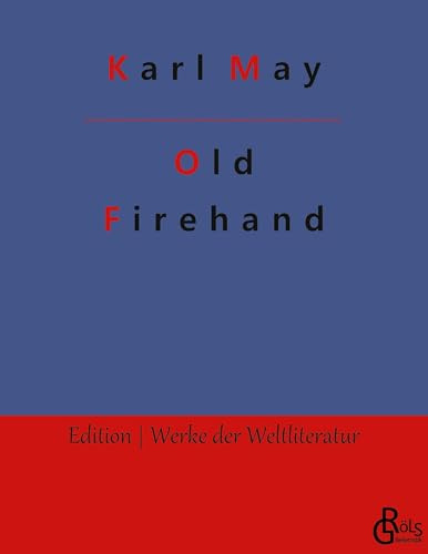Old Firehand (Edition Werke der Weltliteratur)