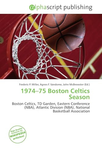 1974-75 Boston Celtics Season: Boston Celtics, TD Garden, Eastern Conference (NBA), Atlantic Division (NBA), National Basketball Association