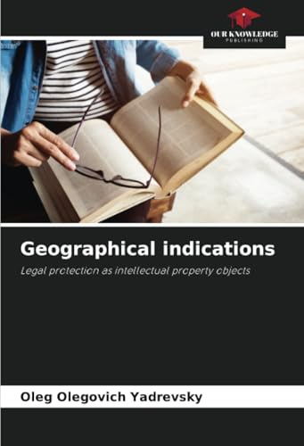 Geographical indications: Legal protection as intellectual property objects
