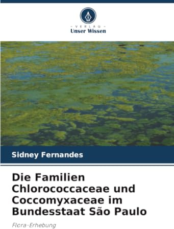 Die Familien Chlorococcaceae und Coccomyxaceae im Bundesstaat São Paulo: Flora-Erhebung