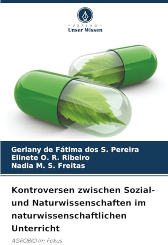 Kontroversen zwischen Sozial- und Naturwissenschaften im naturwissenschaftlichen Unterricht: AGROBIO im Fokus