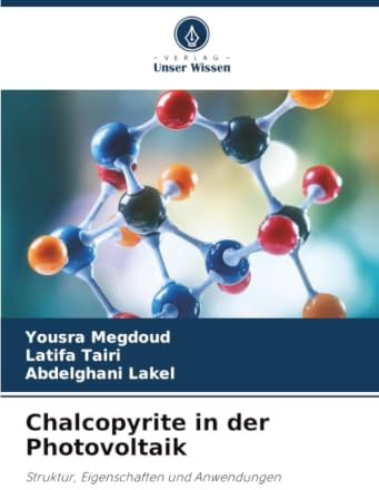 Chalcopyrite in der Photovoltaik: Struktur, Eigenschaften und Anwendungen