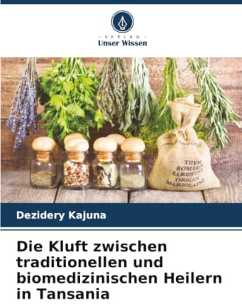 Die Kluft zwischen traditionellen und biomedizinischen Heilern in Tansania: DE