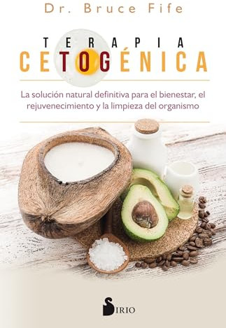 Terapia cetogénica: La Limpieza Y La Dieta De Rejuvenecimiento Cetogenicas (NARRATIVA)