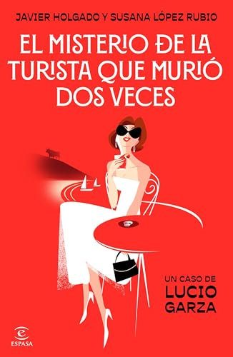 El misterio de la turista que murió dos veces (ESPASA NARRATIVA)