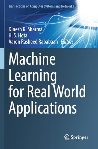 Machine Learning for Real World Applications (Transactions on Computer Systems and Networks)