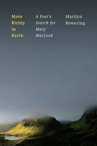 More Richly in Earth: A Poet’s Search for Mary Macleod