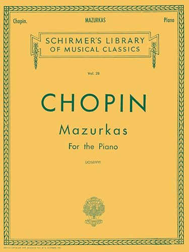 Frédéric Chopin: Mazurkas For The Piano, Vol.28 | Klavier Solo Notenbuch für Pianisten und Musikstudierende | Vollständige Sammlung Op. 6 bis Op. 68 ... 134 und B. 140 | Referenzausgabe: Piano Solo