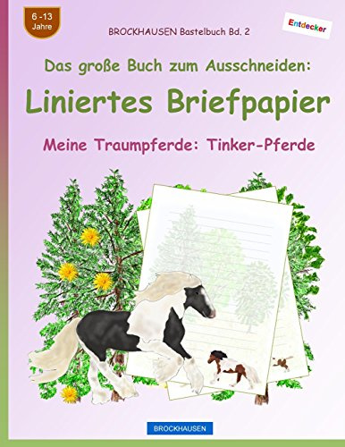 BROCKHAUSEN Bastelbuch Bd. 2 - Das große Buch zum Ausschneiden: Liniertes Briefpapier: Meine Traumpferde: Tinker-Pferde