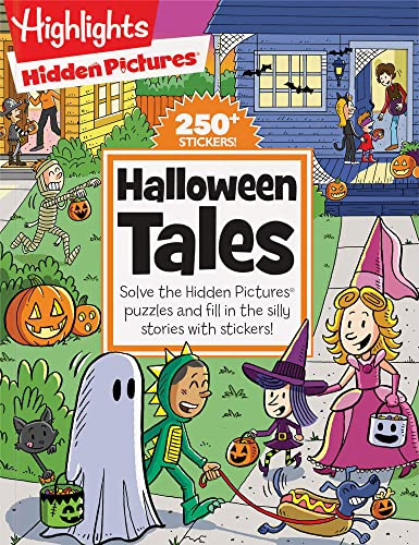Halloween Tales: Solve the Hidden Pictures puzzles and fill in the silly stories with stickers! (Highlights Hidden Pictures Silly Sticker Stories)