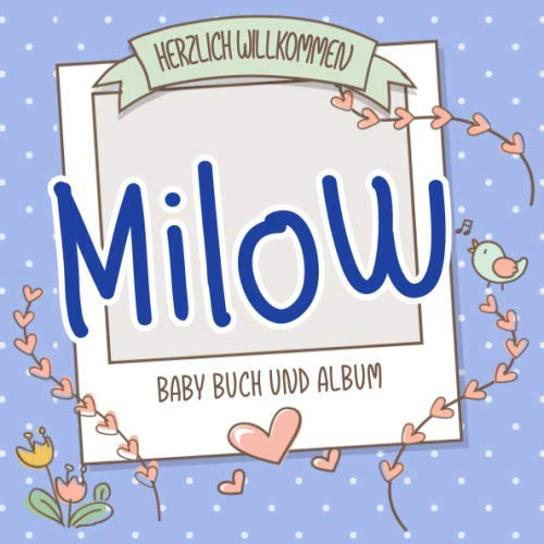 Herzlich Willkommen Milow - Baby Buch und Album: Personalisiertes Babybuch und Babyalbum, Geschenk zu Schwangerschaft und Geburt, Baby Name auf dem Cover