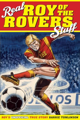 Real Roy of the Rovers Stuff!: Roy's True Story