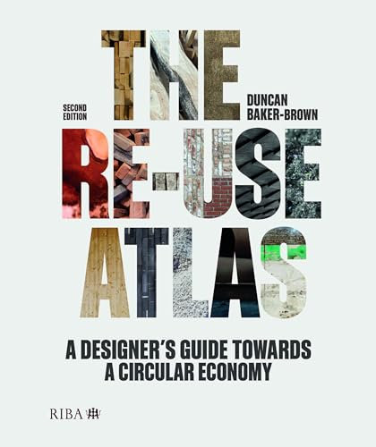 The Re-Use Atlas: A Designer's Guide Towards a Circular Economy