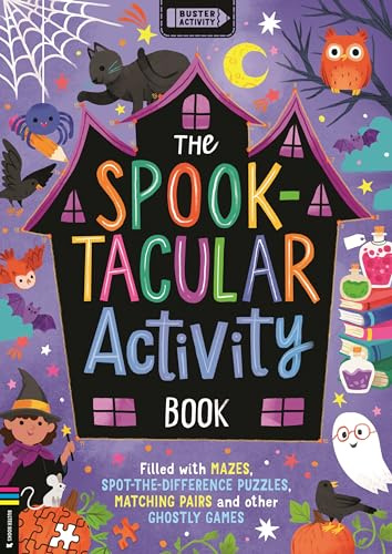 Buster Books The Spook-tacular Activity Book Filled with mazes, spot-the-difference puzzles, matching pairs and other ghostly games.