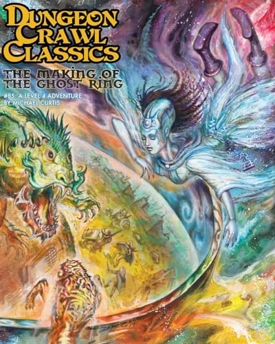 Dungeon Crawl Classics #85: The Making of the Ghost Ring (DCC DUNGEON CRAWL CLASSICS)