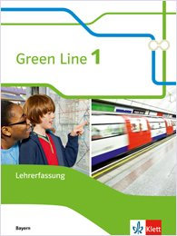 Green Line 1 Ausgabe Bayern ab 2017 Lehrerfassung des Schülerbuches 5. Klasse